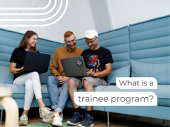 Trainee programs explained