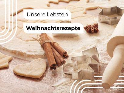 Unsere liebsten Rezepte für die Weihnachtszeit 🍪