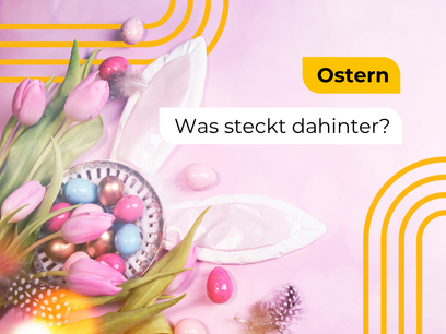 Ostern – Mehr als nur Schokolade und Eier