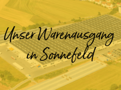 Unser Warenausgang in Sonnefeld